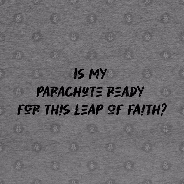 Is my parachute ready for this leap of faith - Skydiving Lover by BenTee